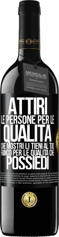 «Attiri le persone per le qualità che mostri. Li tieni al tuo fianco per le qualità che possiedi» Edizione RED MBE Riserva