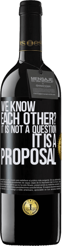 39,95 € Free Shipping | Red Wine RED Edition MBE Reserve We know each other? It is not a question, it is a proposal Black Label. Customizable label Reserve 12 Months Harvest 2016 Tempranillo