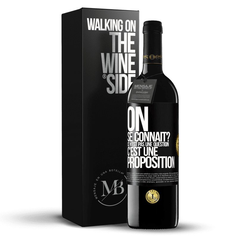 39,95 € Envoi gratuit | Vin rouge Édition RED MBE Réserve On se connaît? Ce n'est pas une question, c'est une proposition Étiquette Noire. Étiquette personnalisable Réserve 12 Mois Récolte 2015 Tempranillo