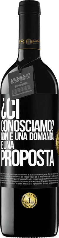39,95 € Spedizione Gratuita | Vino rosso Edizione RED MBE Riserva ¿Ci conosciamo? Non è una domanda, è una proposta Etichetta Nera. Etichetta personalizzabile Riserva 12 Mesi Raccogliere 2016 Tempranillo