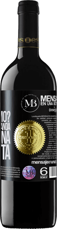 «¿Ci conosciamo? Non è una domanda, è una proposta» Edizione RED MBE Riserva