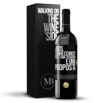 «¿Nos conhecemos? Não é uma pergunta, é uma proposta» Edição RED MBE Reserva