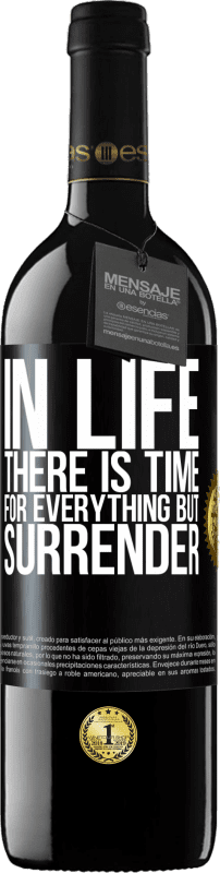 «In life there is time for everything but surrender» RED Edition MBE Reserve