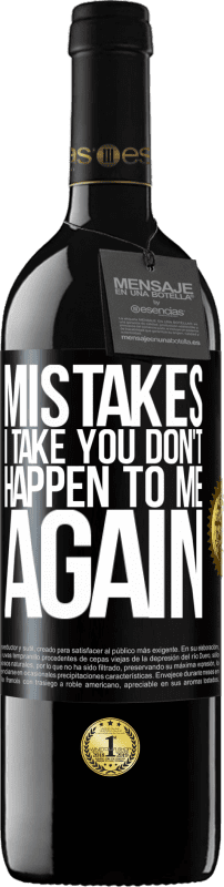 24,95 € Free Shipping | Red Wine RED Edition Crianza 6 Months Mistakes I take you don't happen to me again Black Label. Customizable label Aging in oak barrels 6 Months Harvest 2019 Tempranillo