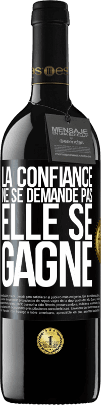 Envoi gratuit | Vin rouge Édition RED MBE Réserve La confiance ne se demande pas, elle se gagne Étiquette Noire. Étiquette personnalisable Réserve 12 Mois Récolte 2014 Tempranillo