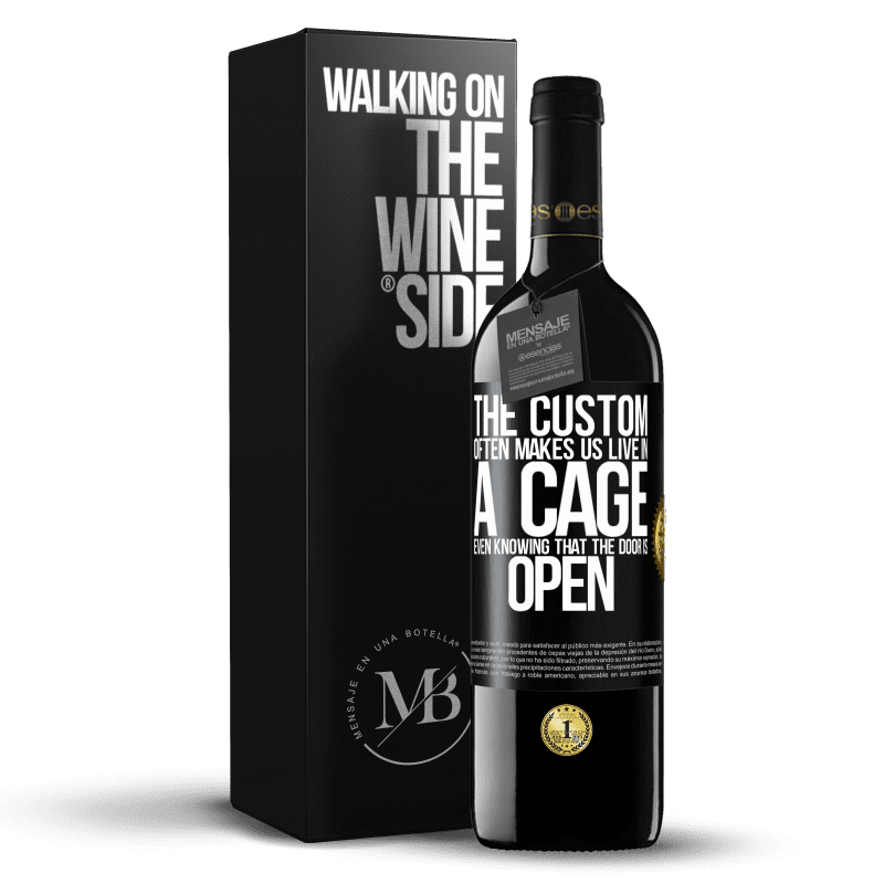 24,95 € Free Shipping | Red Wine RED Edition Crianza 6 Months The custom often makes us live in a cage even knowing that the door is open Black Label. Customizable label Aging in oak barrels 6 Months Harvest 2019 Tempranillo
