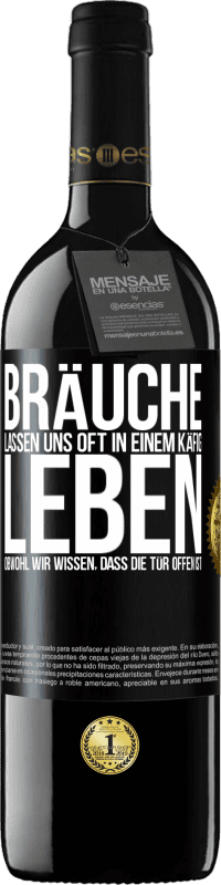 39,95 € | Rotwein RED Ausgabe MBE Reserve Bräuche lassen uns oft in einem Käfig leben, obwohl wir wissen, dass die Tür offen ist Schwarzes Etikett. Anpassbares Etikett Reserve 12 Monate Ernte 2015 Tempranillo