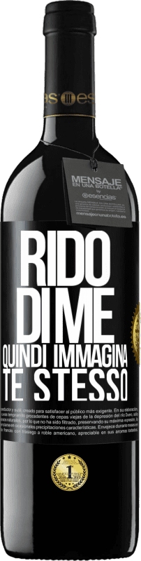 39,95 € Spedizione Gratuita | Vino rosso Edizione RED MBE Riserva Rido di me, quindi immagina te stesso Etichetta Nera. Etichetta personalizzabile Riserva 12 Mesi Raccogliere 2016 Tempranillo