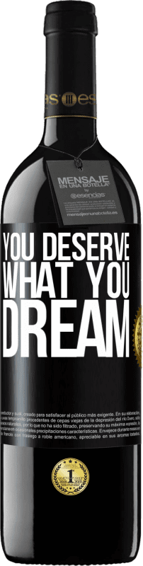 39,95 € | Red Wine RED Edition MBE Reserve You deserve what you dream Black Label. Customizable label Reserve 12 Months Harvest 2014 Tempranillo