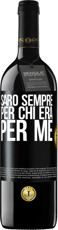 39,95 € Spedizione Gratuita | Vino rosso Edizione RED MBE Riserva Sarò sempre per chi era per me Etichetta Nera. Etichetta personalizzabile Riserva 12 Mesi Raccogliere 2016 Tempranillo