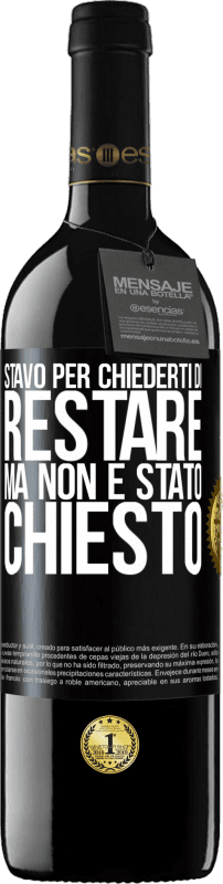 39,95 € Spedizione Gratuita | Vino rosso Edizione RED MBE Riserva Stavo per chiederti di restare, ma non è stato chiesto Etichetta Nera. Etichetta personalizzabile Riserva 12 Mesi Raccogliere 2015 Tempranillo