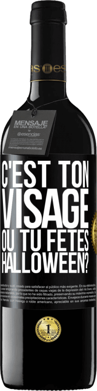 39,95 € | Vin rouge Édition RED MBE Réserve C'est ton visage ou tu fêtes Halloween? Étiquette Noire. Étiquette personnalisable Réserve 12 Mois Récolte 2015 Tempranillo