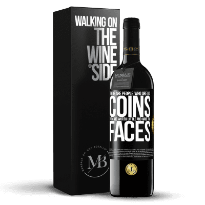 «There are people who are like coins. They are worth little and have two faces» RED Edition MBE Reserve