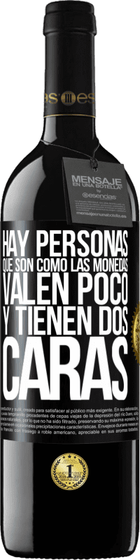 «Hay personas que son como las monedas. Valen poco y tienen dos caras» Edición RED MBE Reserva