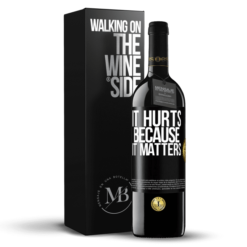 39,95 € Free Shipping | Red Wine RED Edition MBE Reserve It hurts because it matters Black Label. Customizable label Reserve 12 Months Harvest 2014 Tempranillo