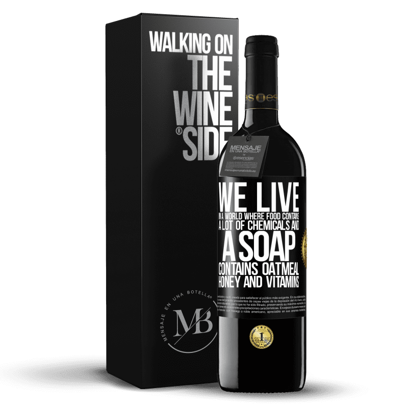 39,95 € Free Shipping | Red Wine RED Edition MBE Reserve We live in a world where food contains a lot of chemicals and a soap contains oatmeal, honey and vitamins Black Label. Customizable label Reserve 12 Months Harvest 2014 Tempranillo