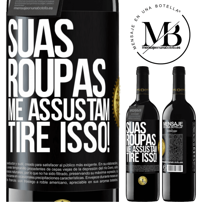 39,95 € Envio grátis | Vinho tinto Edição RED MBE Reserva Suas roupas me assustam. Tire isso! Etiqueta Preta. Etiqueta personalizável Reserva 12 Meses Colheita 2015 Tempranillo