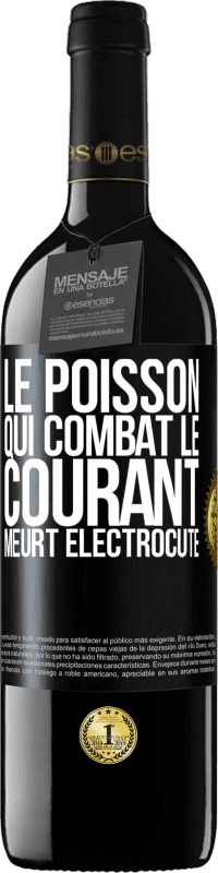39,95 € Envoi gratuit | Vin rouge Édition RED MBE Réserve Le poisson qui combat le courant meurt électrocuté Étiquette Noire. Étiquette personnalisable Réserve 12 Mois Récolte 2016 Tempranillo