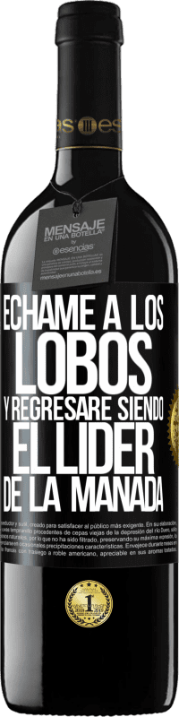 «Échame a los lobos y regresaré siendo el lider de la manada» Edición RED MBE Reserva