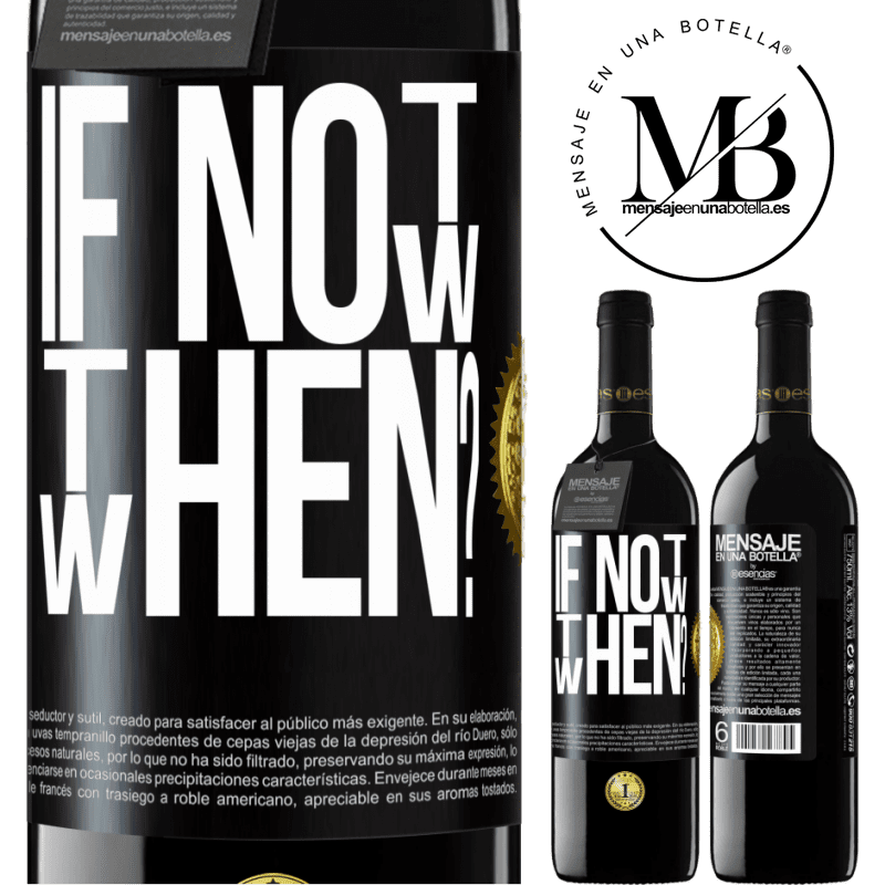 24,95 € Free Shipping | Red Wine RED Edition Crianza 6 Months If Not Now, then When? Black Label. Customizable label Aging in oak barrels 6 Months Harvest 2019 Tempranillo