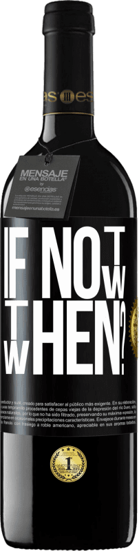 «If Not Now, then When?» Edição RED MBE Reserva