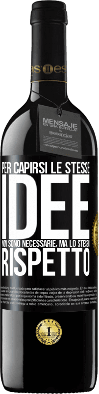 39,95 € | Vino rosso Edizione RED MBE Riserva Per capirsi le stesse idee non sono necessarie, ma lo stesso rispetto Etichetta Nera. Etichetta personalizzabile Riserva 12 Mesi Raccogliere 2015 Tempranillo