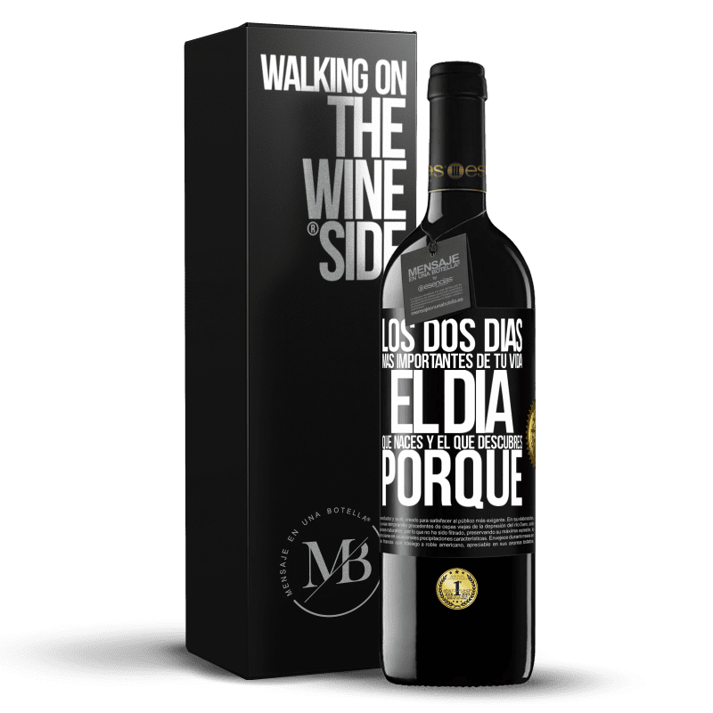 39,95 € Envío gratis | Vino Tinto Edición RED MBE Reserva Los dos días más importantes de tu vida: El día que naces y el que descubres porqué Etiqueta Negra. Etiqueta personalizable Reserva 12 Meses Cosecha 2015 Tempranillo