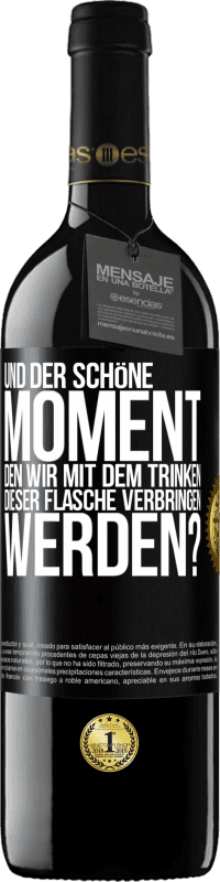 39,95 € Kostenloser Versand | Rotwein RED Ausgabe MBE Reserve Und der schöne Moment, den wir mit dem Trinken dieser Flasche verbringen werden? Schwarzes Etikett. Anpassbares Etikett Reserve 12 Monate Ernte 2016 Tempranillo