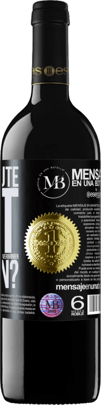 «Und der schöne Moment, den wir mit dem Trinken dieser Flasche verbringen werden?» RED Ausgabe MBE Reserve