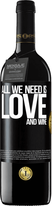 24,95 € Free Shipping | Red Wine RED Edition Crianza 6 Months All we need is love and wine Black Label. Customizable label Aging in oak barrels 6 Months Harvest 2019 Tempranillo