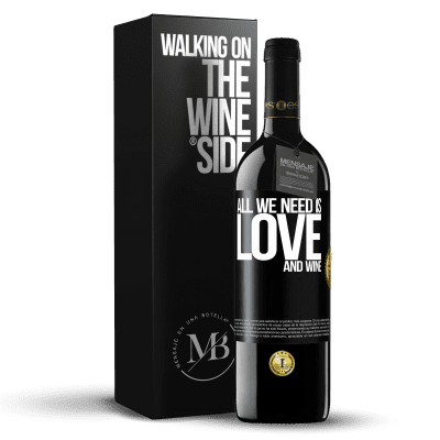 «All we need is love and wine» RED Edition Crianza 6 Months
