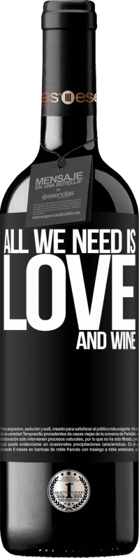 39,95 € | Vin rouge Édition RED MBE Réserve All we need is love and wine Étiquette Noire. Étiquette personnalisable Réserve 12 Mois Récolte 2015 Tempranillo