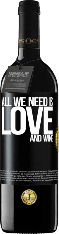 39,95 € Kostenloser Versand | Rotwein RED Ausgabe MBE Reserve All we need is love and wine Schwarzes Etikett. Anpassbares Etikett Reserve 12 Monate Ernte 2016 Tempranillo