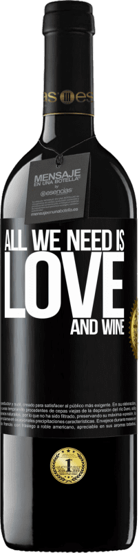 39,95 € | Vinho tinto Edição RED MBE Reserva All we need is love and wine Etiqueta Preta. Etiqueta personalizável Reserva 12 Meses Colheita 2015 Tempranillo