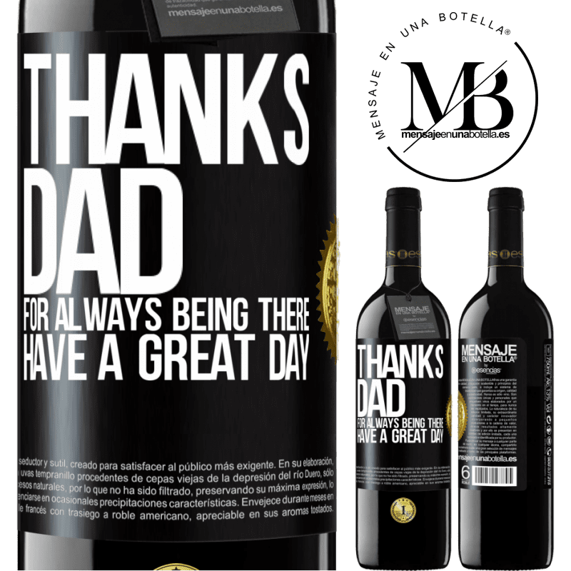 39,95 € Free Shipping | Red Wine RED Edition MBE Reserve Thanks dad, for always being there. Have a great day Black Label. Customizable label Reserve 12 Months Harvest 2015 Tempranillo