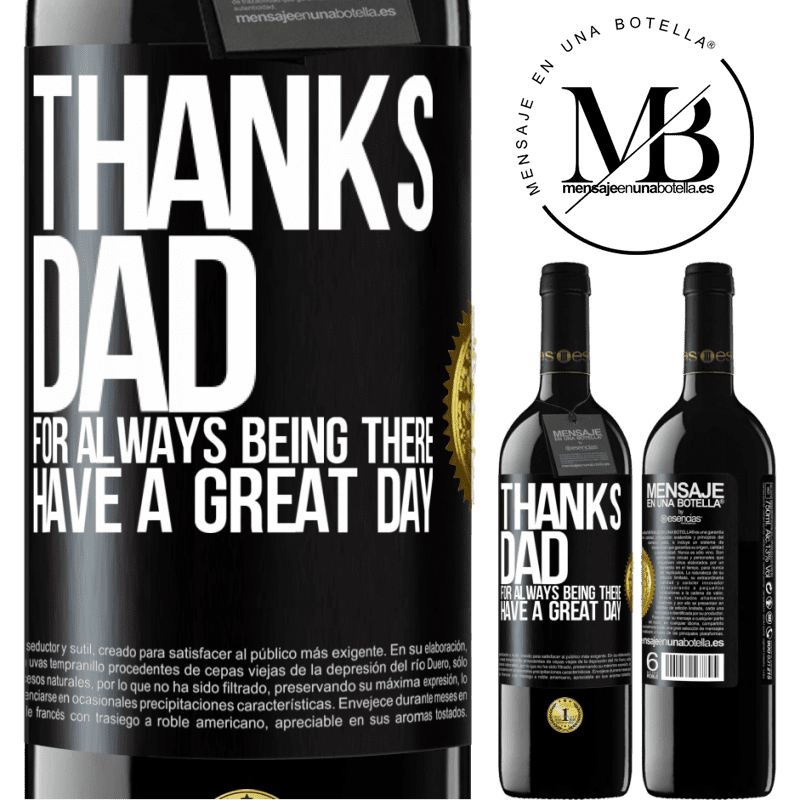 39,95 € Free Shipping | Red Wine RED Edition MBE Reserve Thanks dad, for always being there. Have a great day Black Label. Customizable label Reserve 12 Months Harvest 2016 Tempranillo