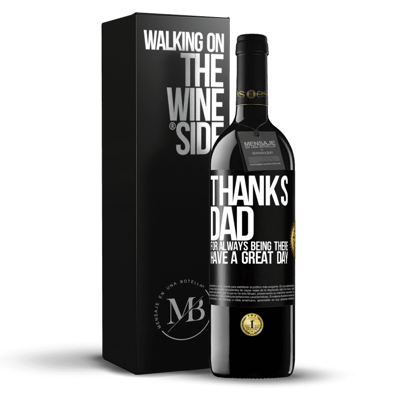 39,95 € Free Shipping | Red Wine RED Edition MBE Reserve Thanks dad, for always being there. Have a great day Black Label. Customizable label Reserve 12 Months Harvest 2014 Tempranillo