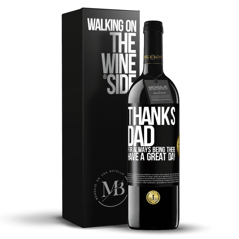 39,95 € Free Shipping | Red Wine RED Edition MBE Reserve Thanks dad, for always being there. Have a great day Black Label. Customizable label Reserve 12 Months Harvest 2015 Tempranillo