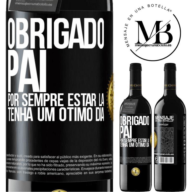 39,95 € Envio grátis | Vinho tinto Edição RED MBE Reserva Obrigado pai, por sempre estar lá. Tenha um ótimo dia Etiqueta Preta. Etiqueta personalizável Reserva 12 Meses Colheita 2016 Tempranillo