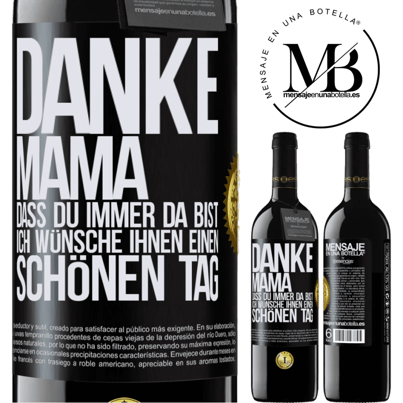39,95 € Kostenloser Versand | Rotwein RED Ausgabe MBE Reserve Danke, Mama, dass du immer da bist. Ich wünsche dir einen schönen Tag Schwarzes Etikett. Anpassbares Etikett Reserve 12 Monate Ernte 2016 Tempranillo