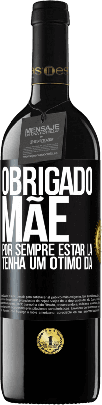 «Obrigado mãe, por sempre estar lá. Tenha um ótimo dia» Edição RED MBE Reserva