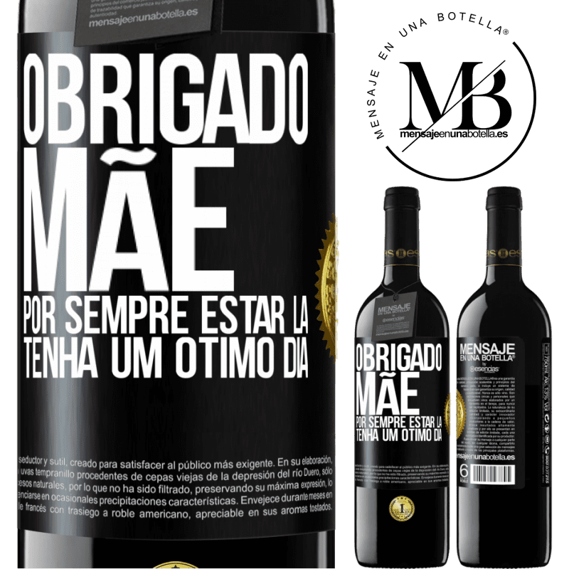 39,95 € Envio grátis | Vinho tinto Edição RED MBE Reserva Obrigado mãe, por sempre estar lá. Tenha um ótimo dia Etiqueta Preta. Etiqueta personalizável Reserva 12 Meses Colheita 2016 Tempranillo