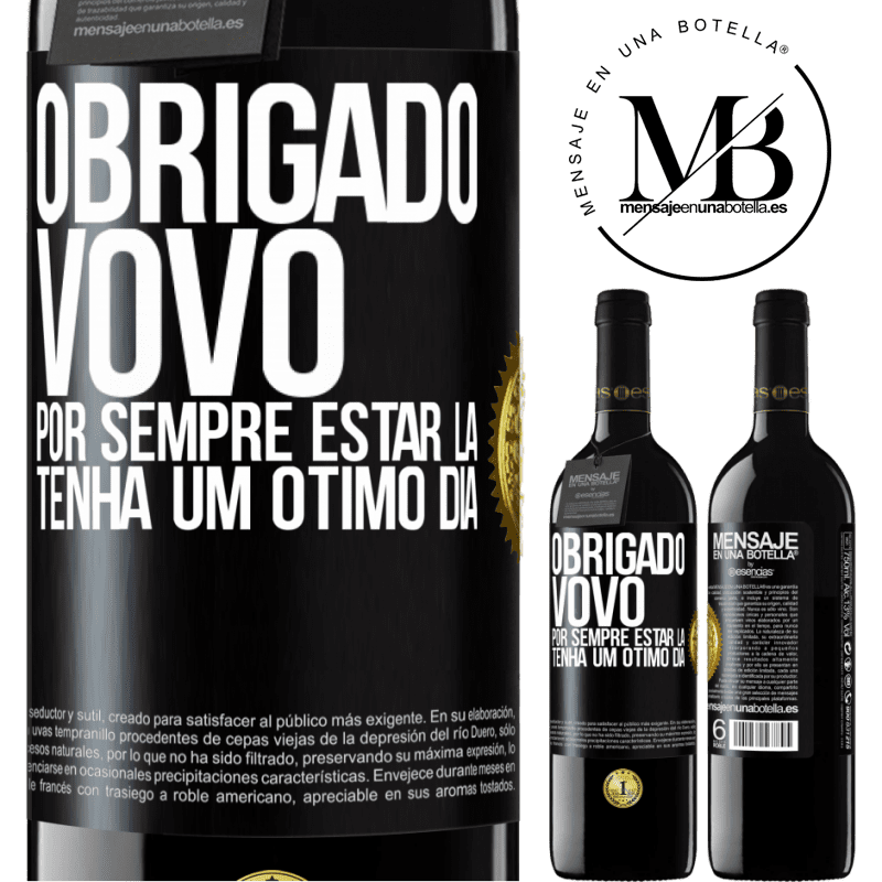 39,95 € Envio grátis | Vinho tinto Edição RED MBE Reserva Obrigado vovô, por sempre estar lá. Tenha um ótimo dia Etiqueta Preta. Etiqueta personalizável Reserva 12 Meses Colheita 2014 Tempranillo