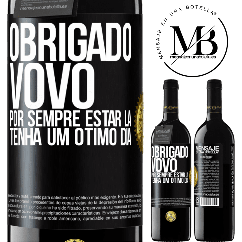 39,95 € Envio grátis | Vinho tinto Edição RED MBE Reserva Obrigado vovô, por sempre estar lá. Tenha um ótimo dia Etiqueta Preta. Etiqueta personalizável Reserva 12 Meses Colheita 2016 Tempranillo