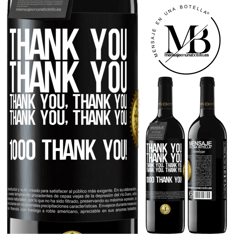 39,95 € Free Shipping | Red Wine RED Edition MBE Reserve Thank you, Thank you, Thank you, Thank you, Thank you, Thank you 1000 Thank you! Black Label. Customizable label Reserve 12 Months Harvest 2014 Tempranillo