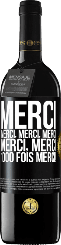 39,95 € | Vin rouge Édition RED MBE Réserve Merci Merci, Merci, Merci Merci, Merci 1000 fois Merci! Étiquette Noire. Étiquette personnalisable Réserve 12 Mois Récolte 2015 Tempranillo