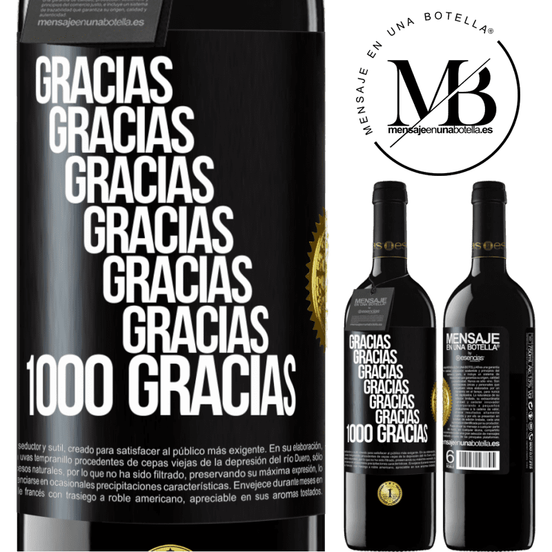 39,95 € Envío gratis | Vino Tinto Edición RED MBE Reserva Gracias, Gracias, Gracias, Gracias, Gracias, Gracias 1000 Gracias! Etiqueta Negra. Etiqueta personalizable Reserva 12 Meses Cosecha 2014 Tempranillo