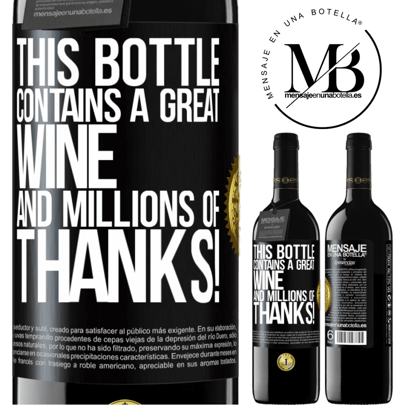 39,95 € Free Shipping | Red Wine RED Edition MBE Reserve This bottle contains a great wine and millions of THANKS! Black Label. Customizable label Reserve 12 Months Harvest 2014 Tempranillo