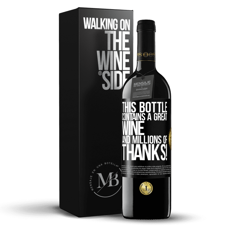 39,95 € Free Shipping | Red Wine RED Edition MBE Reserve This bottle contains a great wine and millions of THANKS! Black Label. Customizable label Reserve 12 Months Harvest 2014 Tempranillo