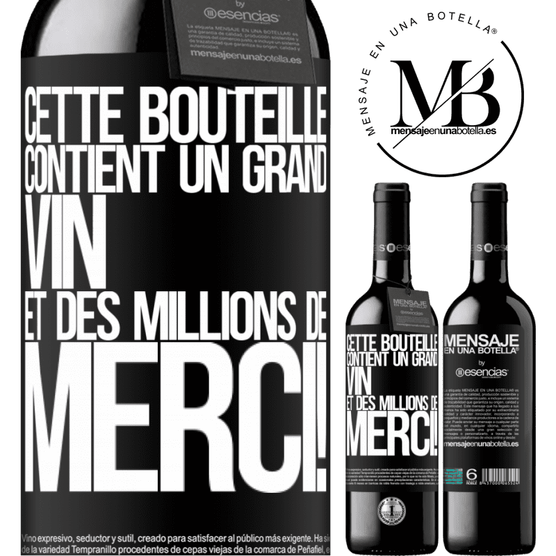 «Cette bouteille contient un grand vin et des millions de MERCI!» Édition RED MBE Réserve